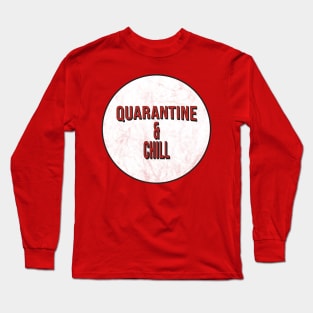 Quarantine & Chill Long Sleeve T-Shirt